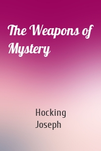The Weapons of Mystery