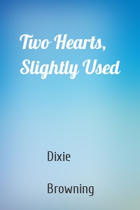 Two Hearts, Slightly Used