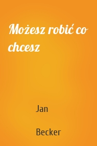 Możesz robić co chcesz