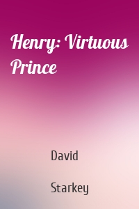 Henry: Virtuous Prince