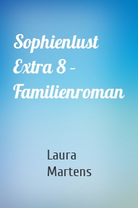 Sophienlust Extra 8 – Familienroman