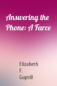 Answering the Phone: A Farce