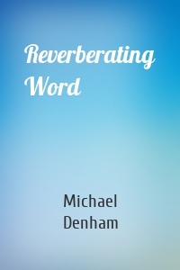 Reverberating Word