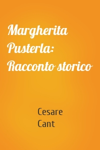 Margherita Pusterla: Racconto storico
