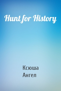 Hunt for History