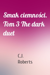 Smak ciemności. Tom 3 The dark duet