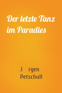 Der letzte Tanz im Paradies