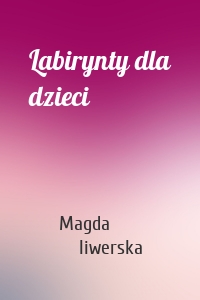 Labirynty dla dzieci