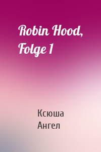 Robin Hood, Folge 1