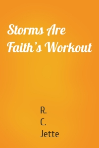 Storms Are Faith’s Workout