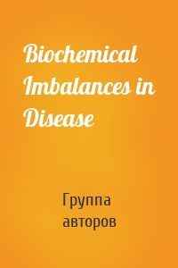 Biochemical Imbalances in Disease