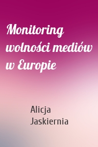 Monitoring wolności mediów w Europie