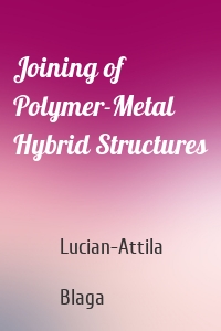 Joining of Polymer-Metal Hybrid Structures