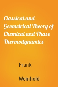 Classical and Geometrical Theory of Chemical and Phase Thermodynamics