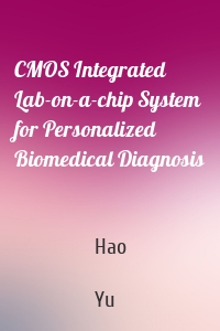 CMOS Integrated Lab-on-a-chip System for Personalized Biomedical Diagnosis