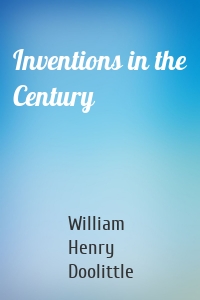 Inventions in the Century