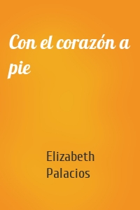 Con el corazón a pie