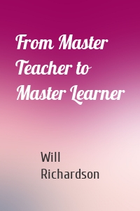 From Master Teacher to Master Learner