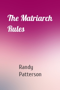 The Matriarch Rules