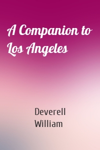 A Companion to Los Angeles