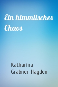 Ein himmlisches Chaos