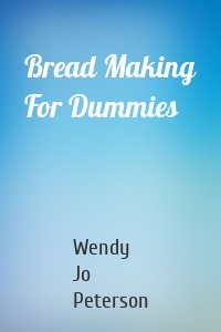 Bread Making For Dummies