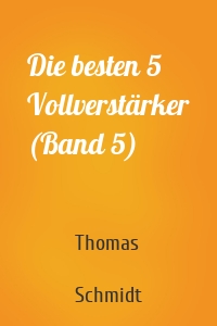 Die besten 5 Vollverstärker (Band 5)