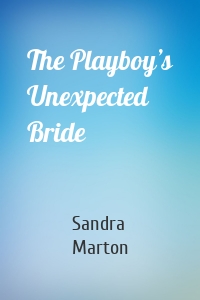 The Playboy’s Unexpected Bride