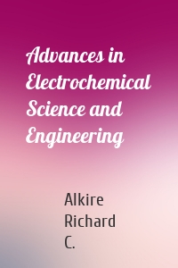 Advances in Electrochemical Science and Engineering
