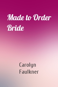 Made to Order Bride