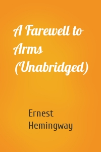 A Farewell to Arms (Unabridged)