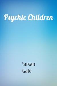 Psychic Children