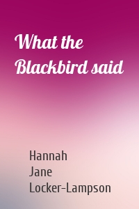 What the Blackbird said