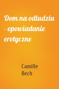 Dom na odludziu - opowiadanie erotyczne