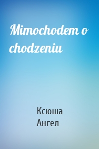 Mimochodem o chodzeniu