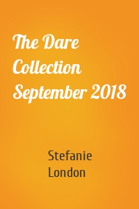 The Dare Collection September 2018