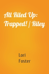 All Riled Up: Trapped! / Riley