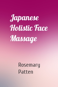 Japanese Holistic Face Massage