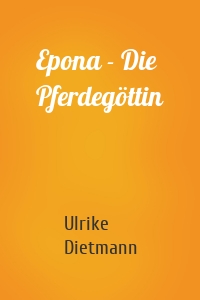 Epona - Die Pferdegöttin