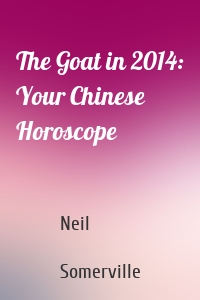 The Goat in 2014: Your Chinese Horoscope