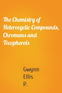 The Chemistry of Heterocyclic Compounds, Chromans and Tocopherols