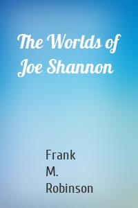 The Worlds of Joe Shannon