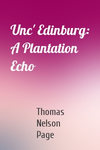 Unc' Edinburg: A Plantation Echo