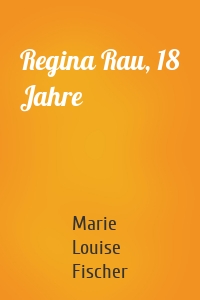Regina Rau, 18 Jahre