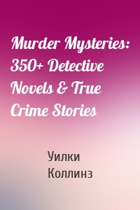 Murder Mysteries: 350+ Detective Novels & True Crime Stories