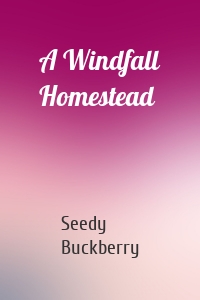 A Windfall Homestead