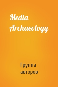 Media Archaeology