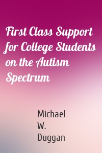 First Class Support for College Students on the Autism Spectrum