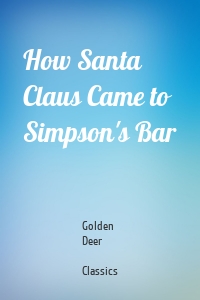 How Santa Claus Came to Simpson's Bar