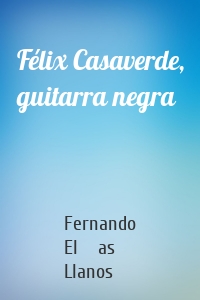 Félix Casaverde, guitarra negra
